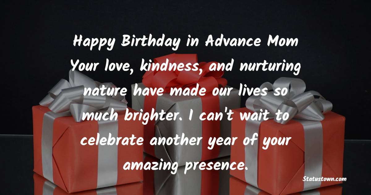 Advance Birthday Wishes For Mom