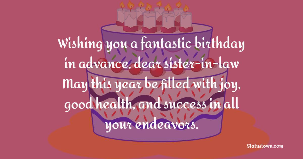 Advance Birthday Wishes For Sister In Law