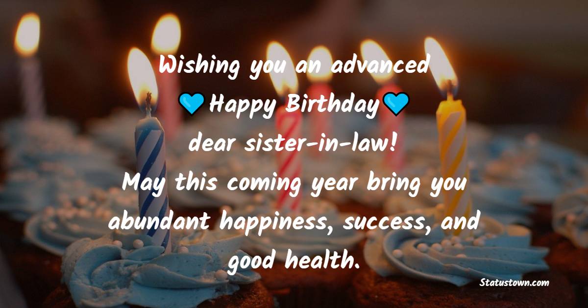 Advance Birthday Wishes For Sister In Law 10512 