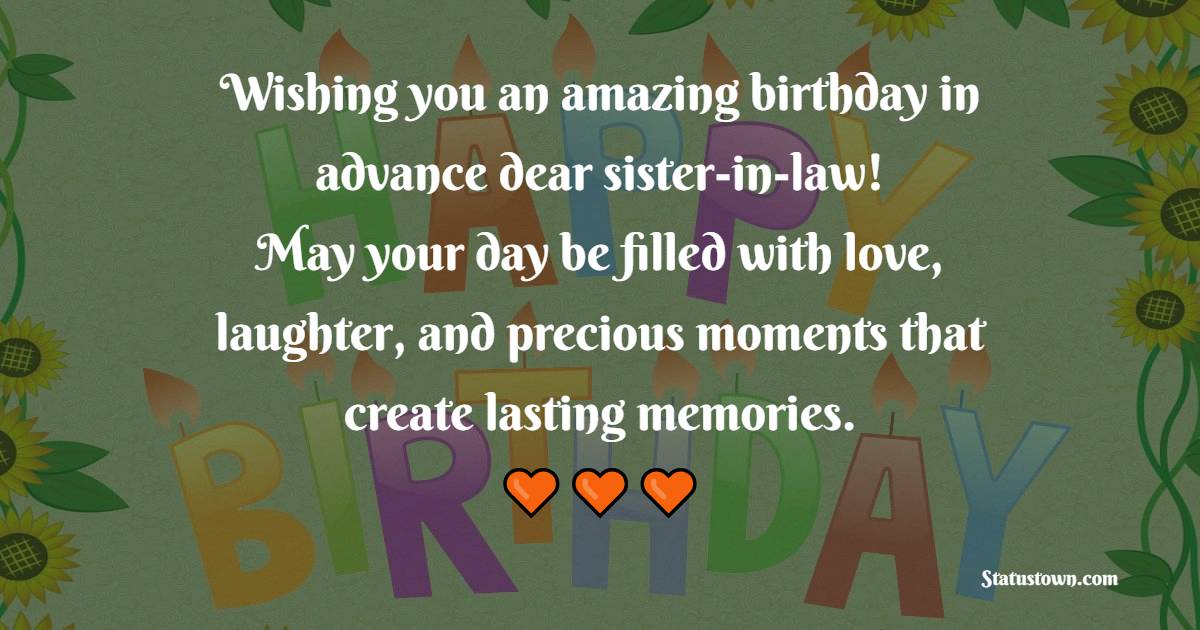 Simple Advance Birthday Wishes For Sister In Law