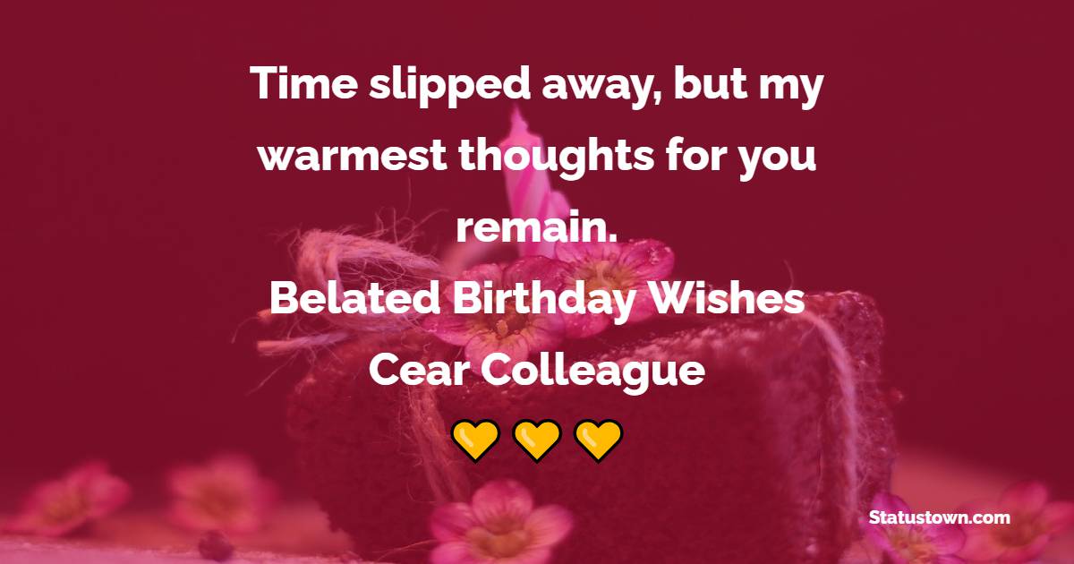 Belated Birthday Wishes For Colleagues