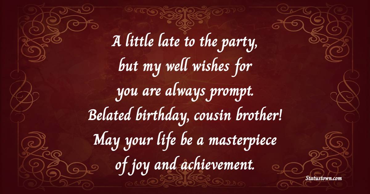 Belated Birthday Wishes For Cousin Brother