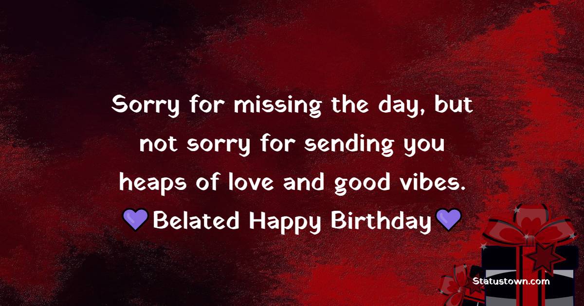 Best Belated Birthday Wishes for Friend