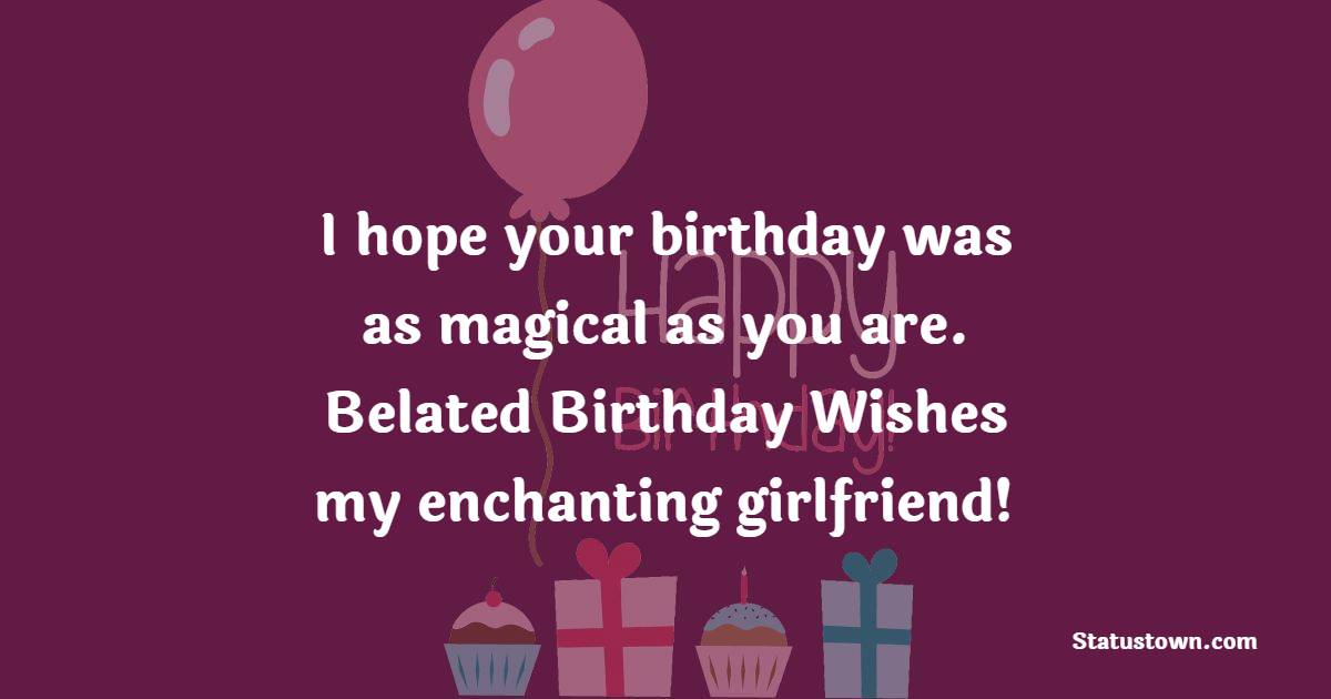 Belated Wishes for Girlfriend
