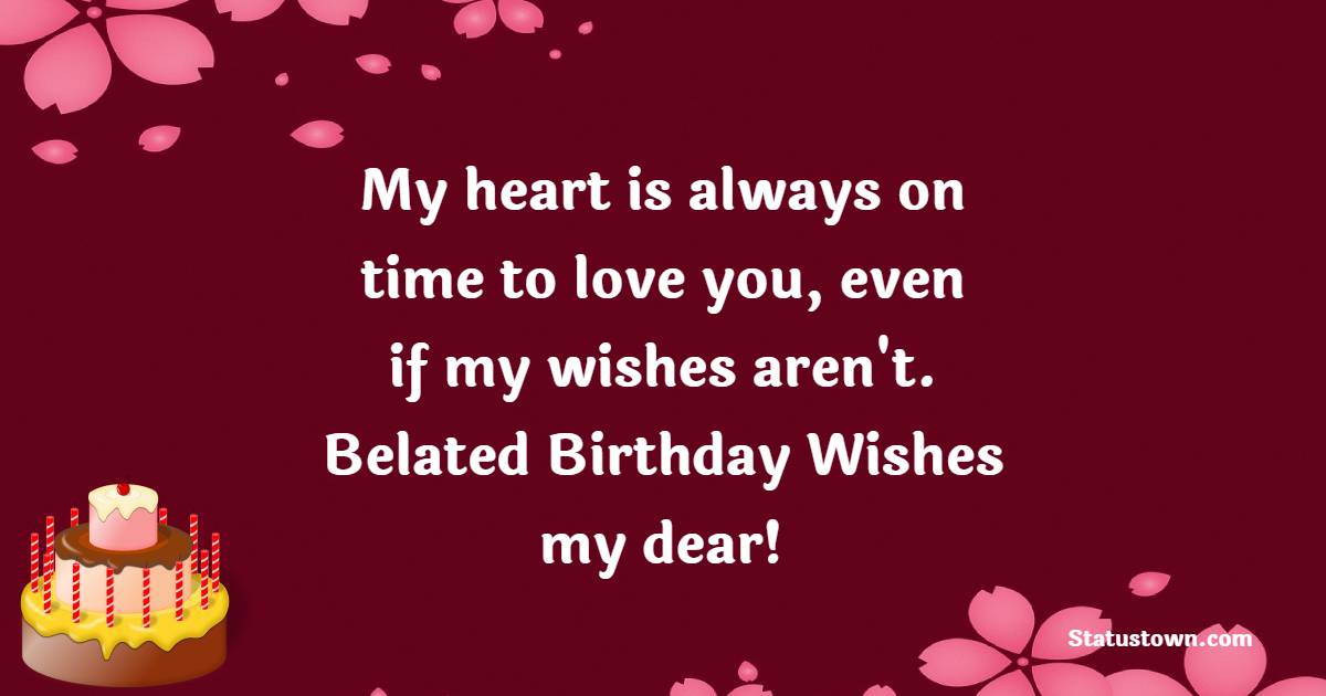 Belated Wishes for Girlfriend