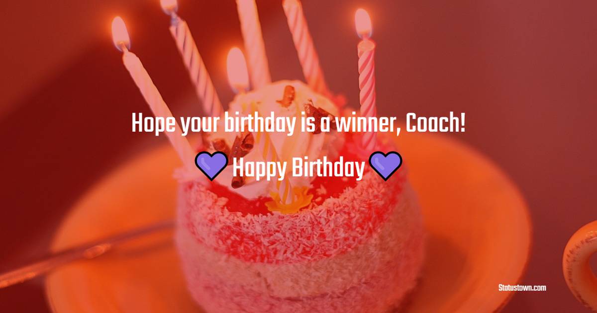 Amazing Birthday Wishes for Coach