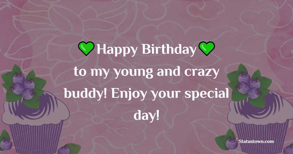 latest Birthday Wishes for Crazy Friend