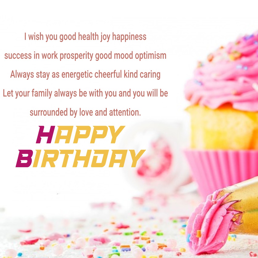   I wish you good health, joy, happiness, success in work, prosperity, good mood, optimism. Always stay as energetic, cheerful, kind, caring. Let your family always be with you, and you will be surrounded by love and attention.   - Birthday Wishes for Dad