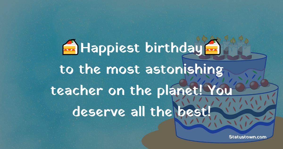 Lovely Birthday Wishes for Favourite Teacher