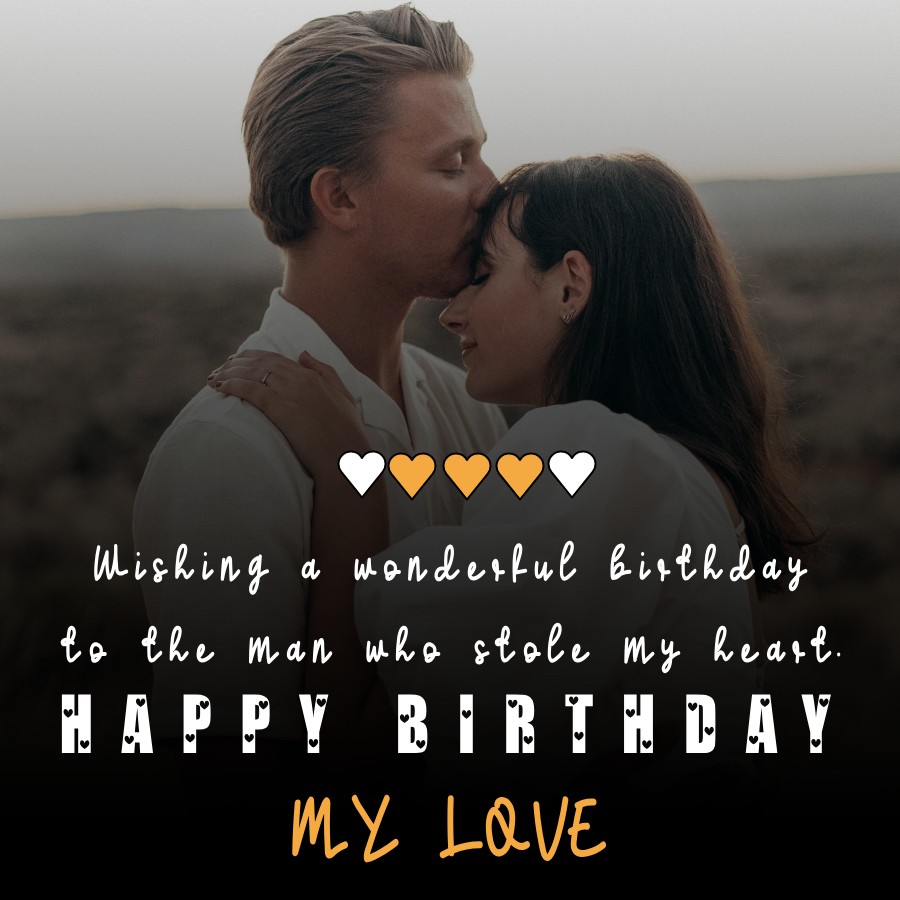 Wishing a wonderful birthday to the man who stole my heart. Happy ...