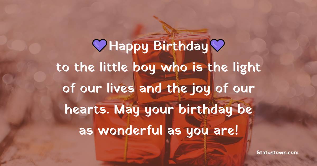 Happy Birthday To The Little Boy Who Brings Happiness Wherever He Goes 