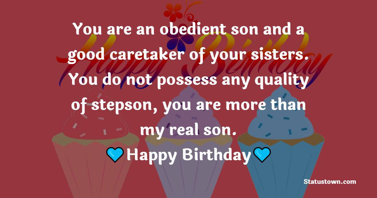 Lovely Birthday Wishes for Stepson