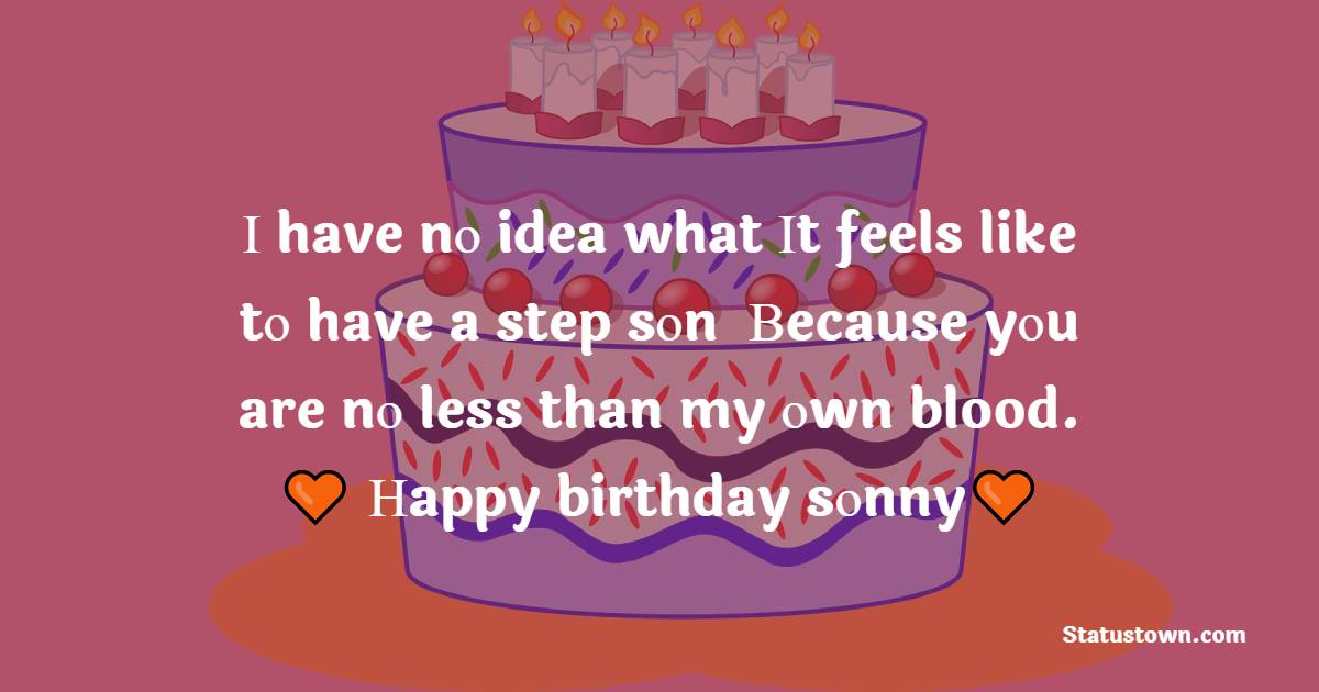 Amazing Birthday Wishes for Stepson