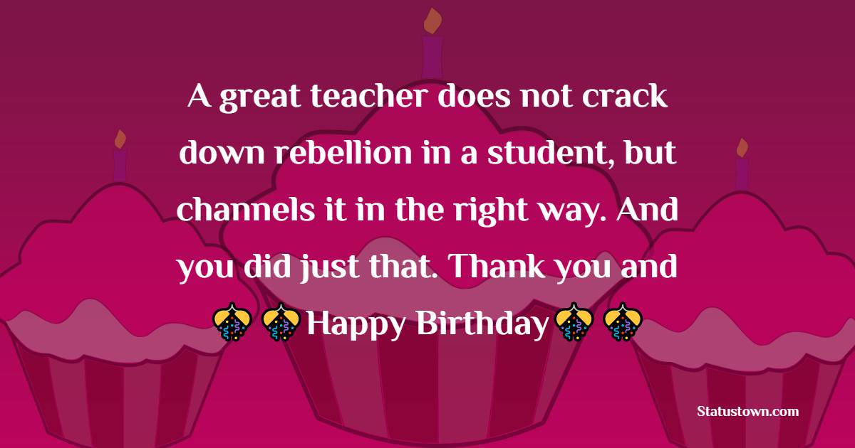 Lovely Birthday Wishes for Teacher