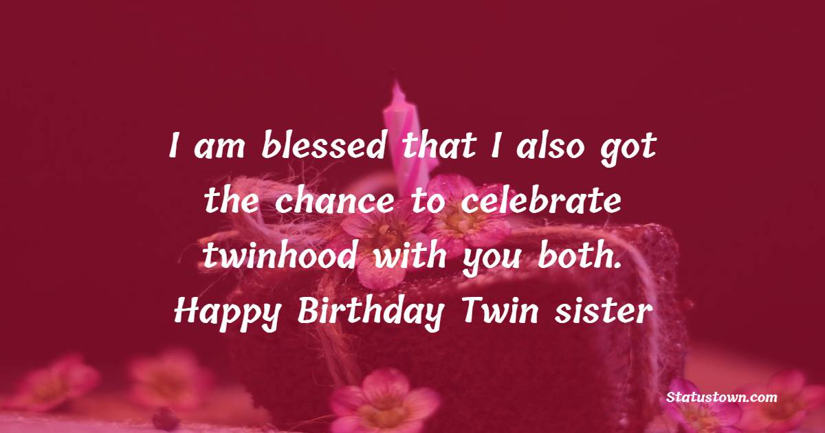 Emotional Birthday Wishes for Twin Sister