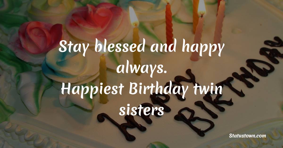Deep Birthday Wishes for Twin Sister