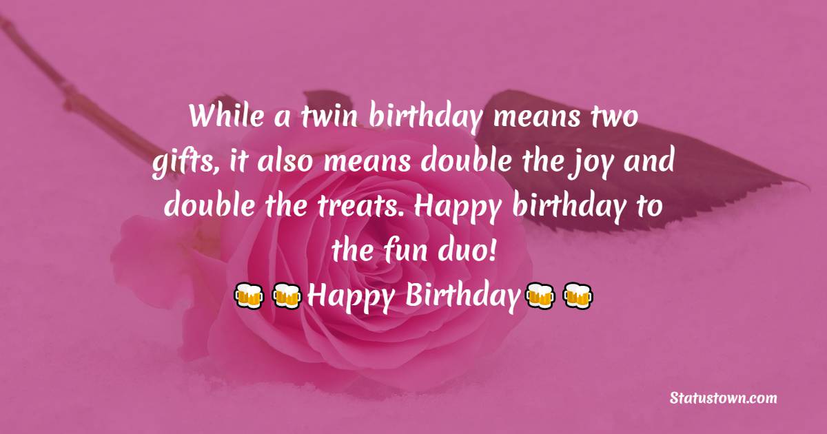 Lovely Birthday Wishes for Twins