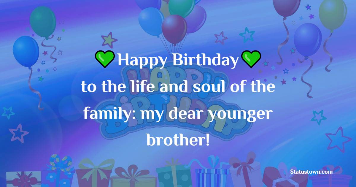 Amazing Birthday Wishes for Younger Brother