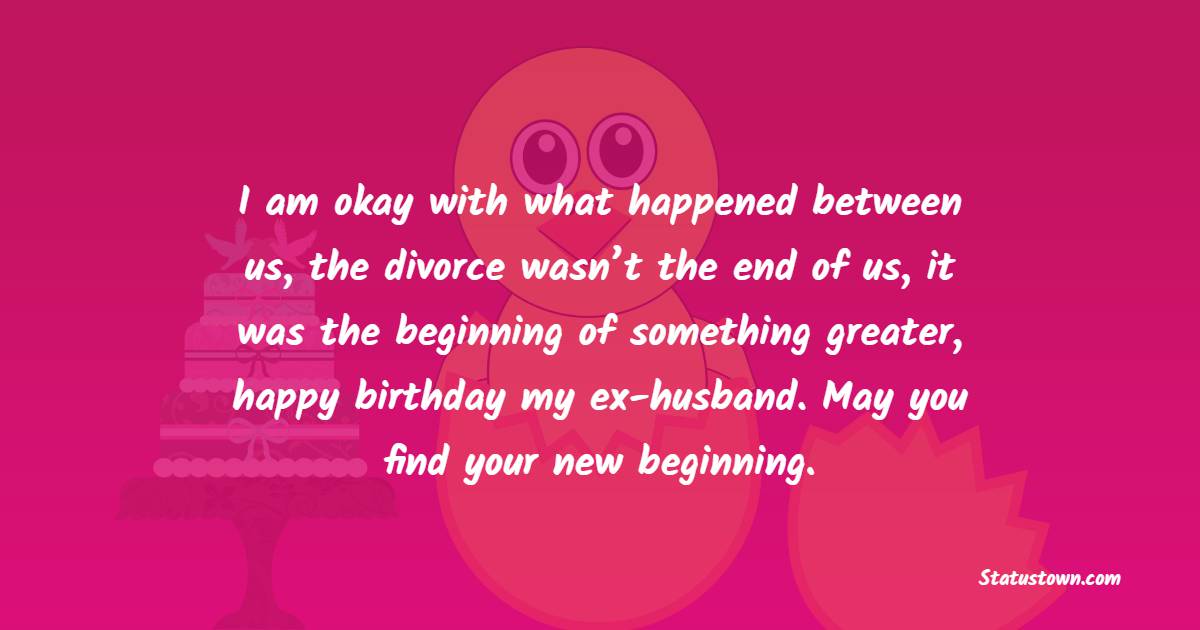 Amazing Birthday wishes for ex-husband