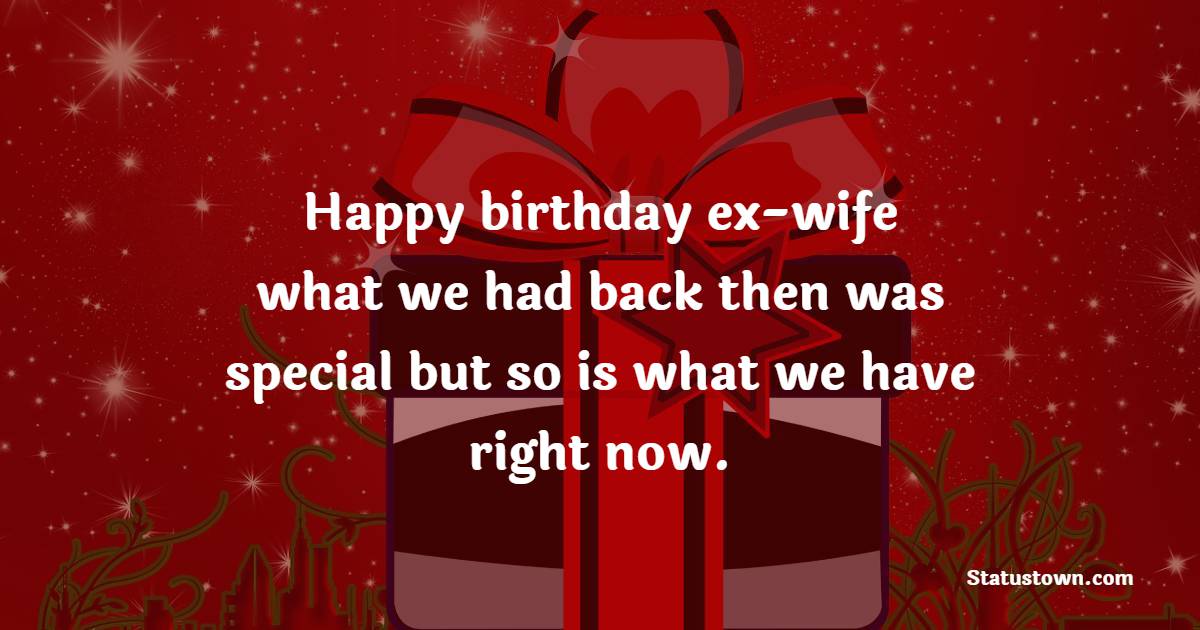 Touching Birthday wishes for ex-wife