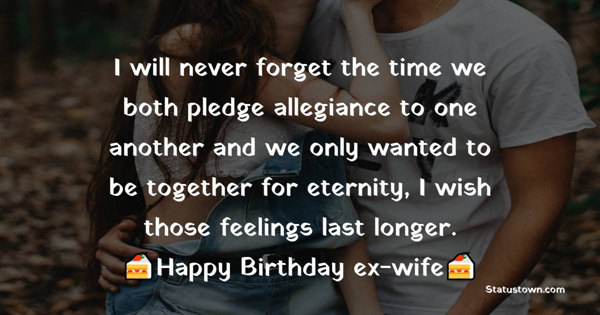 Emotional Birthday wishes for ex-wife