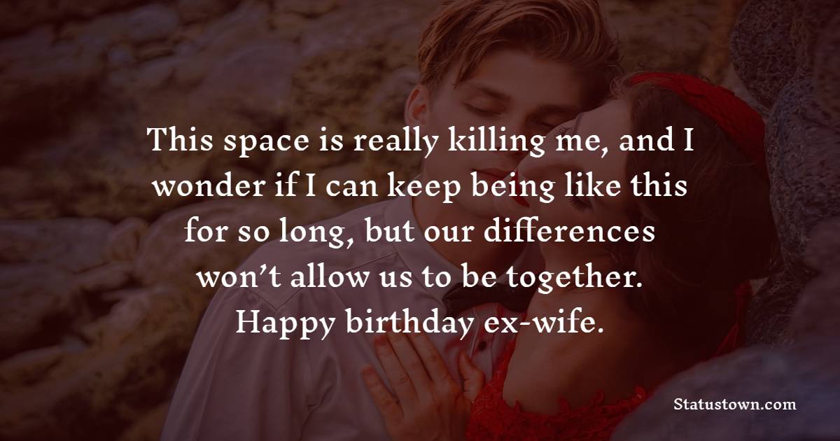 Deep Birthday wishes for ex-wife