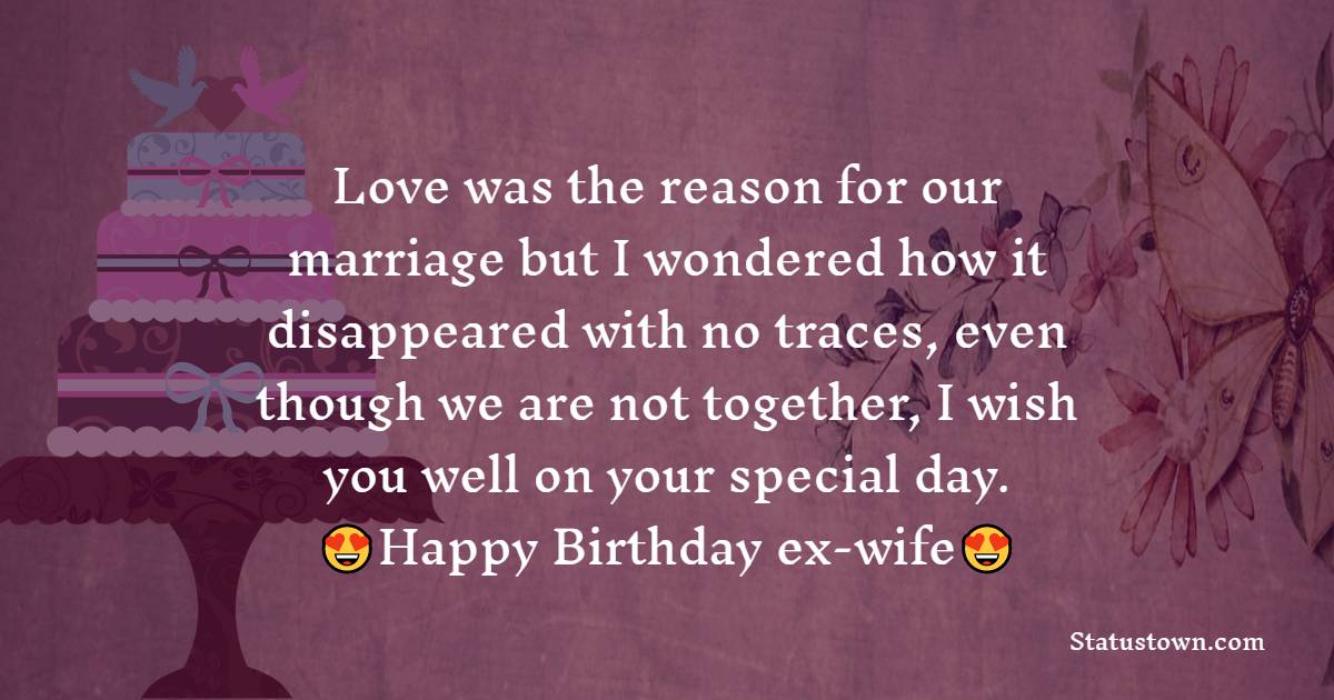 Short Birthday wishes for ex-wife