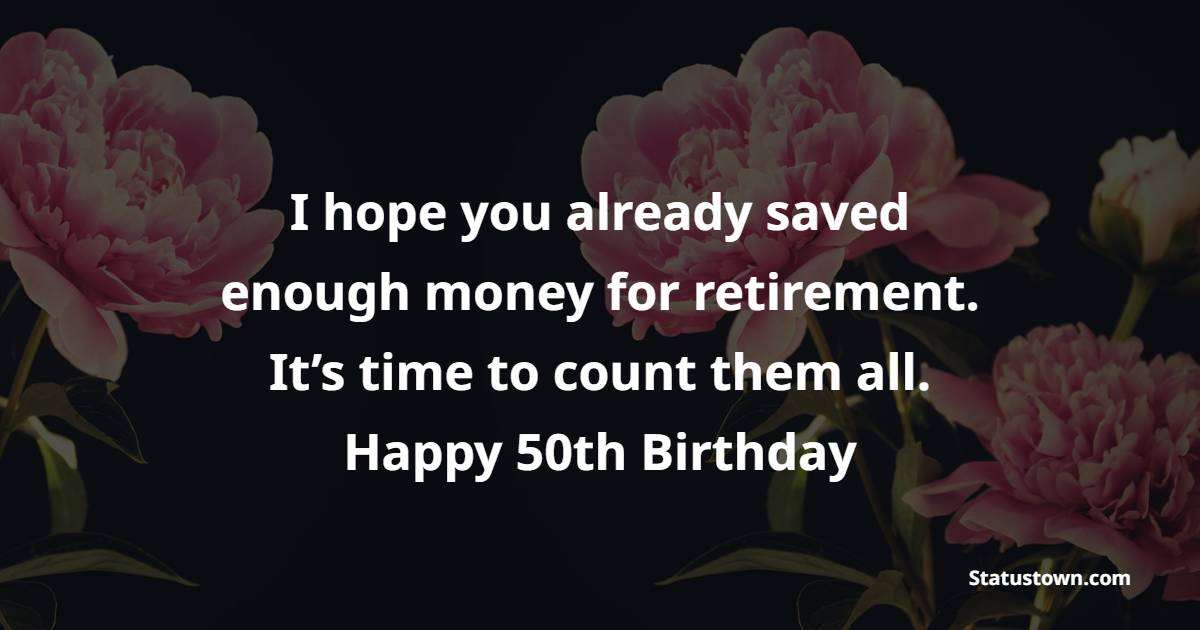 Heart Touching Funny 50th Birthday Wishes