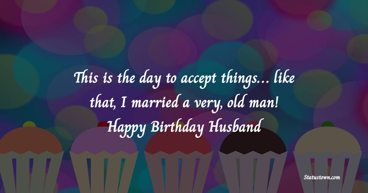 Lovely Funny Birthday Wishes for Husband