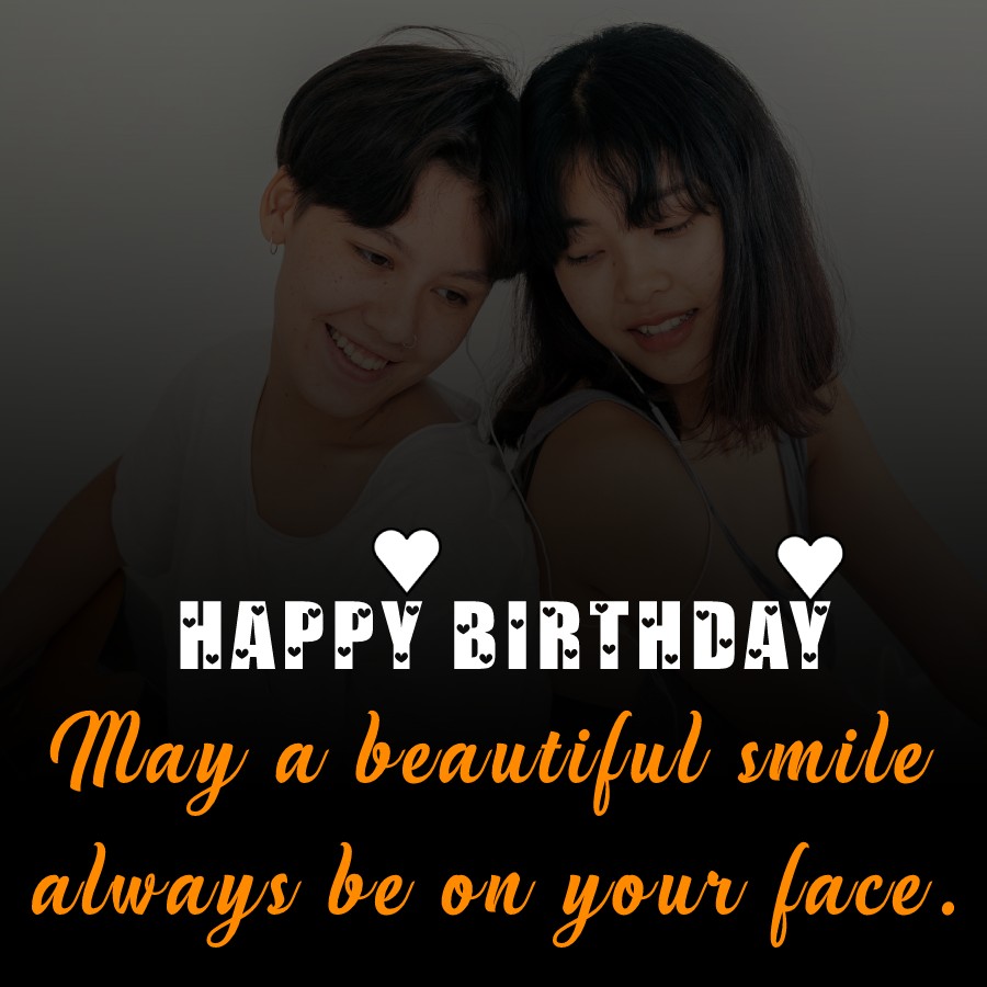 Happy birthday! May a beautiful smile always be on your face. - Happy Birthday Wishes