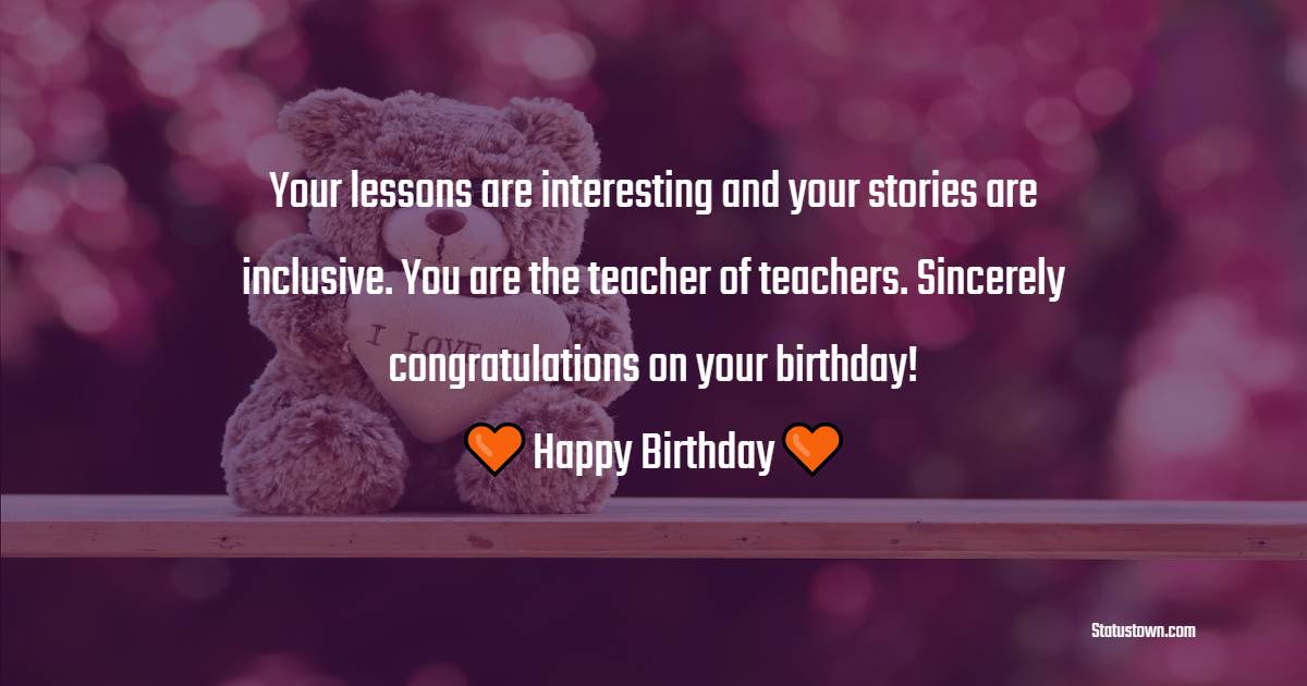 Beautiful Heart Touching Birthday Wishes for Teacher