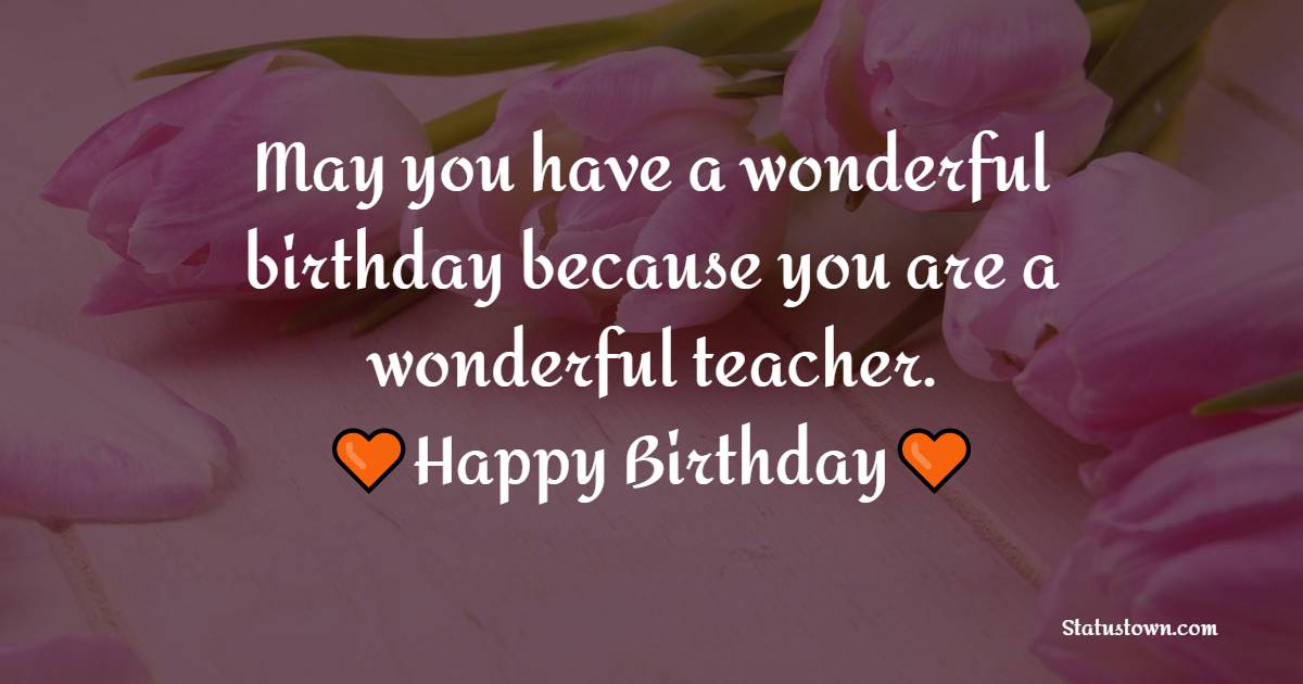 Deep Heart Touching Birthday Wishes for Teacher
