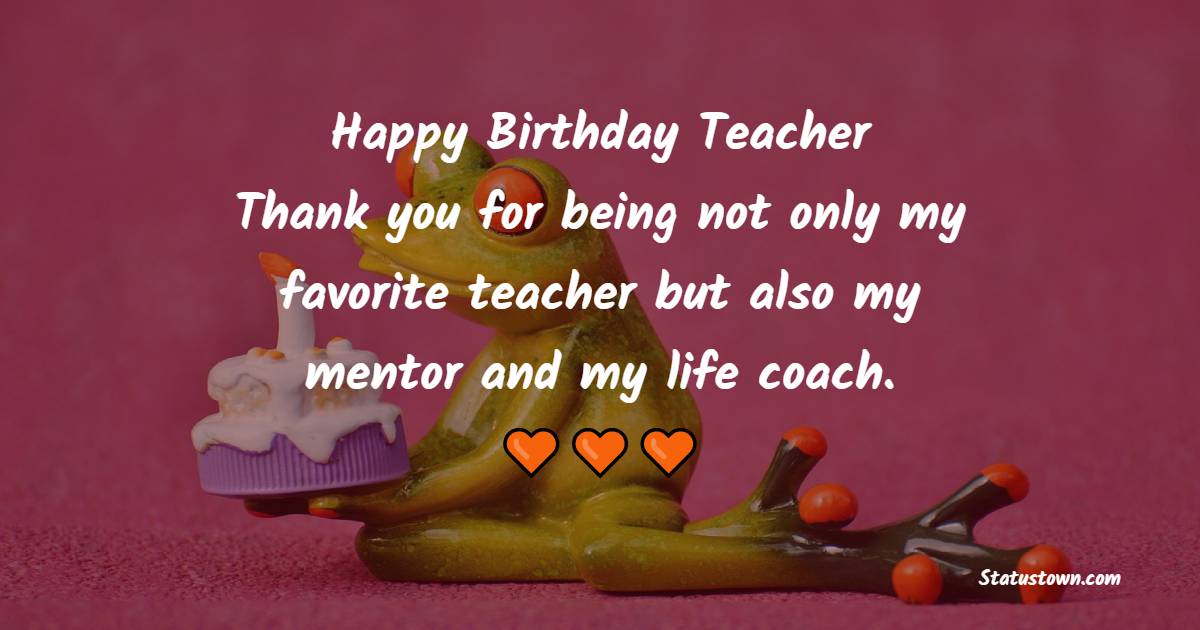 Touching Heart Touching Birthday Wishes for Teacher