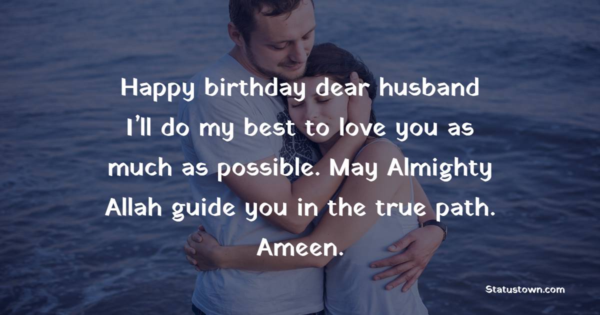 Emotional Islamic Birthday Wishes for Husband