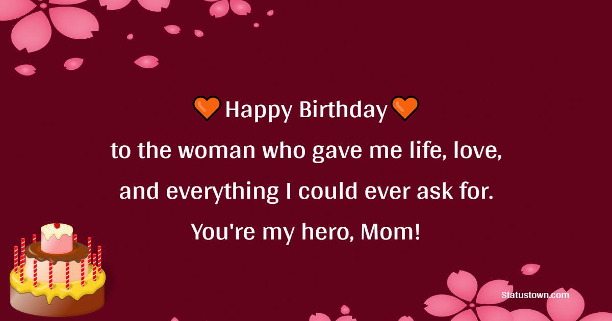 Happy Birthday, Mom! You're The Person Who Gave Me Life, Love, And