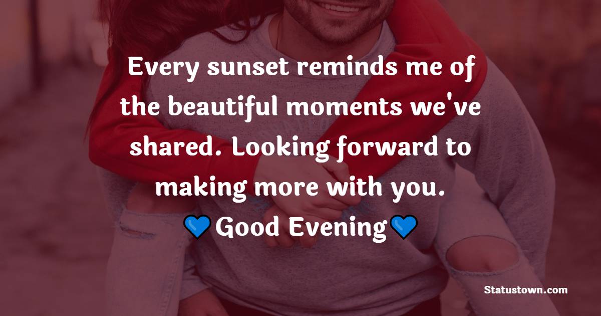 20 Best Good Evening Love Messages For Wife In July 2024