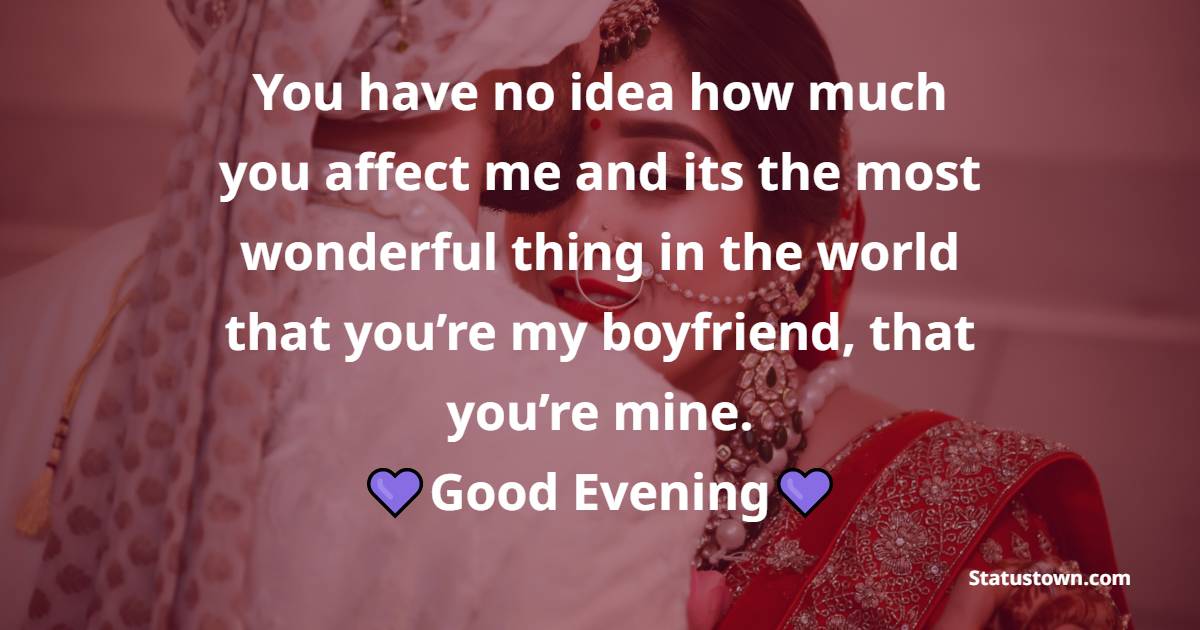 Lovely good evening messages for boyfriend