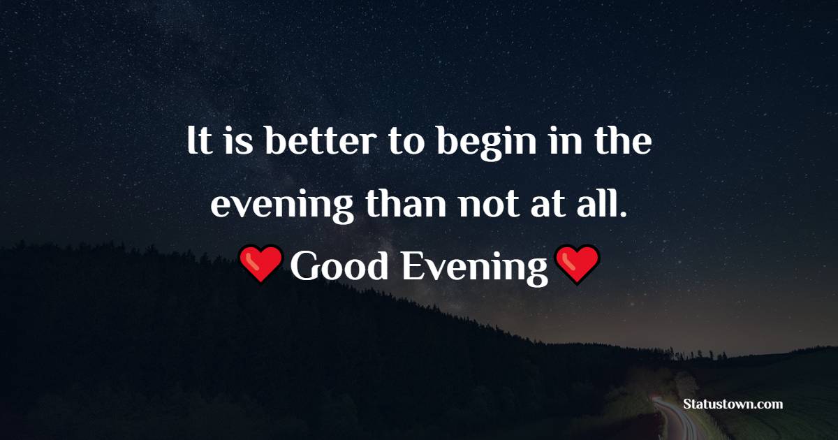 Simple good evening quotes