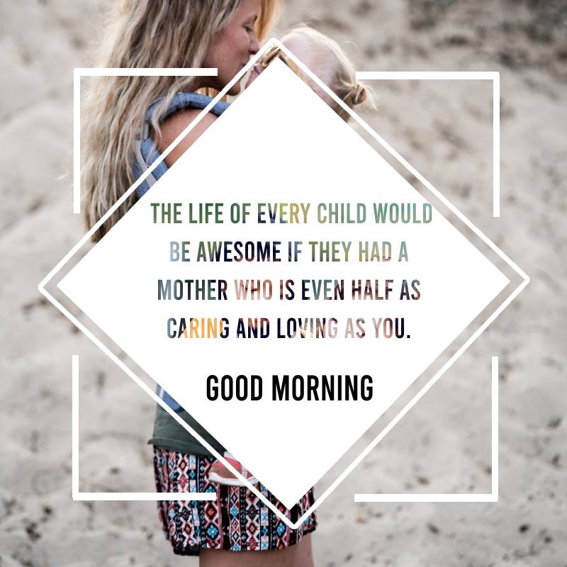 Amazing good morning messages for mom