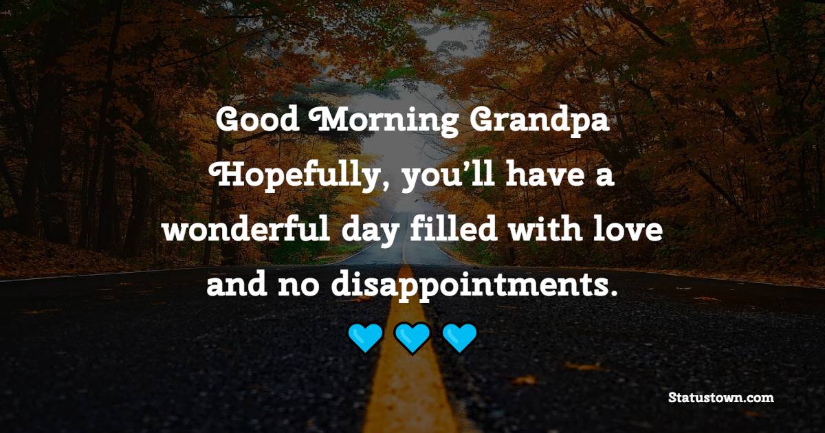 Lovely good morning messages for grandfather
