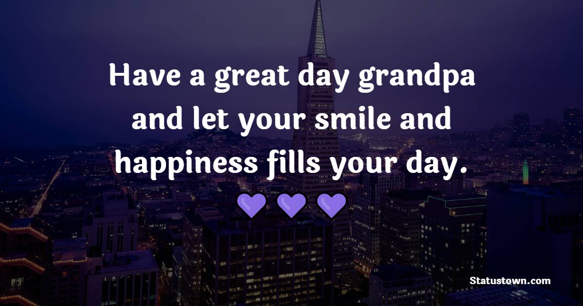 Unique good morning messages for grandfather
