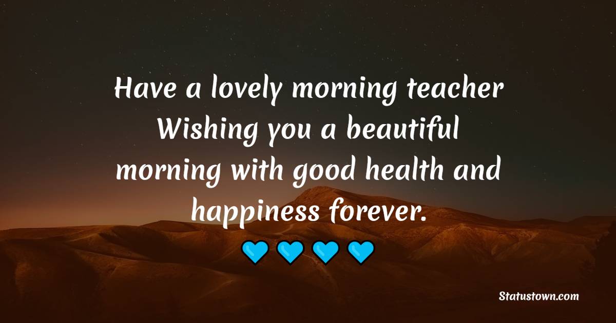 Sweet good morning messages for teacher