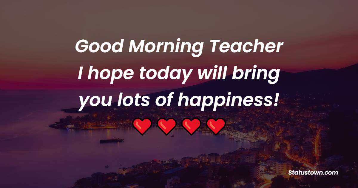 Unique good morning messages for teacher