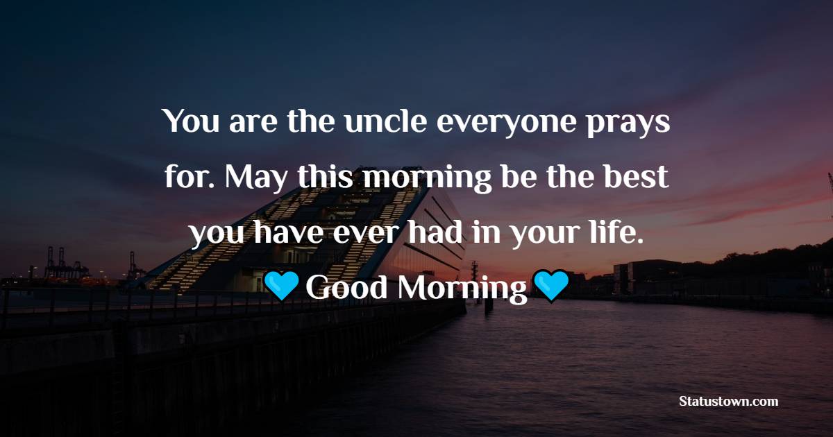 Good Morning Messages for Uncle