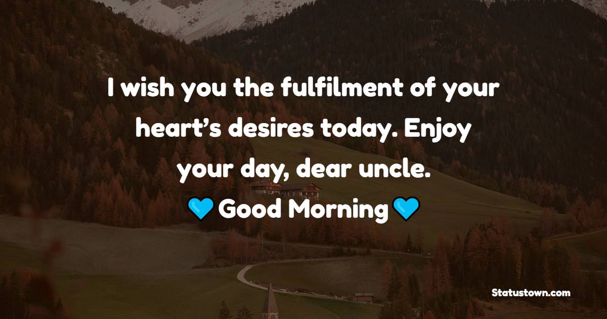 Deep good morning messages for uncle