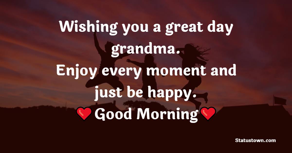 Unique good morning messages for grandmother