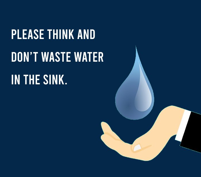 Please Think and don’t Waste Water in the Sink. - Save Water Slogans