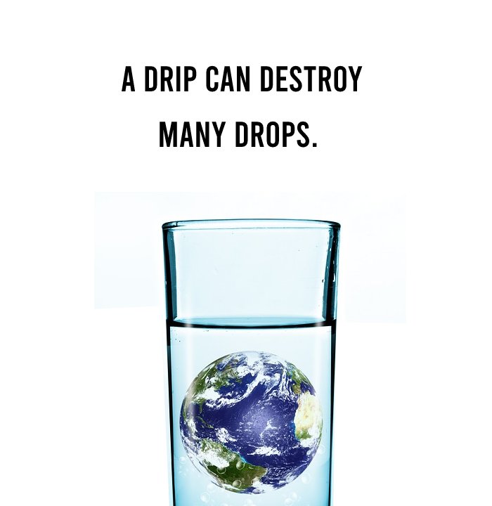A Drip can Destroy many Drops. - Save Water Slogans