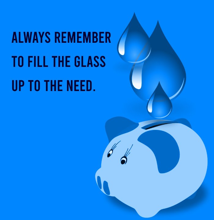 Always remember to fill the glass up to the need. - Save Water Slogans