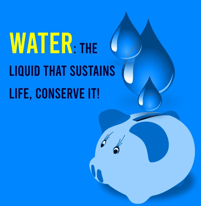 Water: The liquid that sustains life, Conserve it! - Save Water Slogans